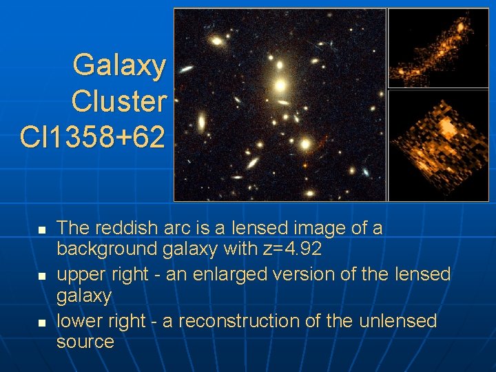 Galaxy Cluster Cl 1358+62 n n n The reddish arc is a lensed image