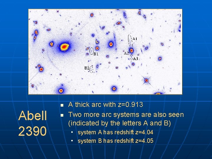 n Abell 2390 n A thick arc with z=0. 913 Two more arc systems