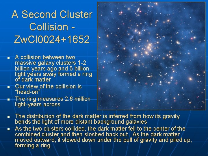 A Second Cluster Collision Zw. Cl 0024+1652 n n n A collision between two