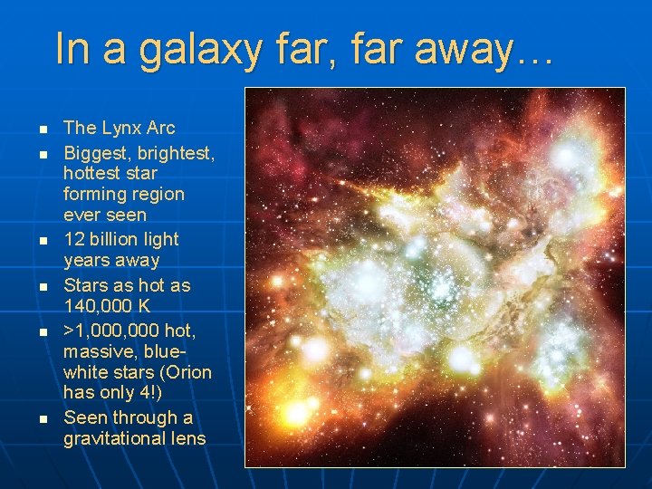 In a galaxy far, far away… n n n The Lynx Arc Biggest, brightest,