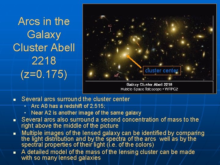 Arcs in the Galaxy Cluster Abell 2218 (z=0. 175) n cluster center Several arcs