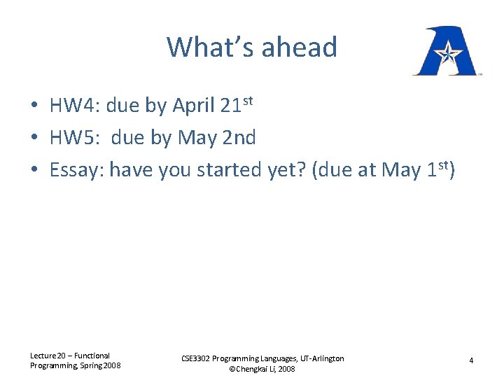 What’s ahead • HW 4: due by April 21 st • HW 5: due