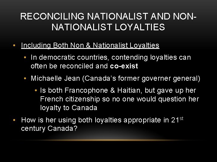 RECONCILING NATIONALIST AND NONNATIONALIST LOYALTIES • Including Both Non & Nationalist Loyalties • In