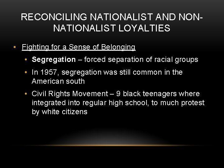 RECONCILING NATIONALIST AND NONNATIONALIST LOYALTIES • Fighting for a Sense of Belonging • Segregation