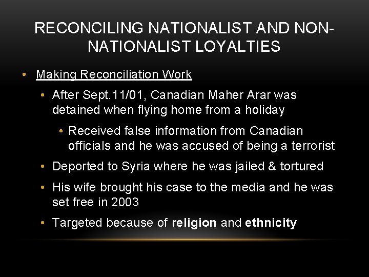 RECONCILING NATIONALIST AND NONNATIONALIST LOYALTIES • Making Reconciliation Work • After Sept. 11/01, Canadian