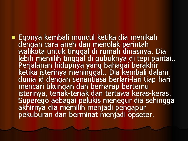 l Egonya kembali muncul ketika dia menikah dengan cara aneh dan menolak perintah walikota