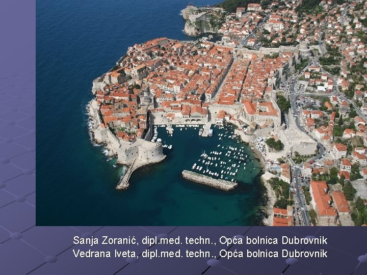 Sanja Zoranić, dipl. med. techn. , Opća bolnica Dubrovnik Vedrana Iveta, dipl. med. techn.