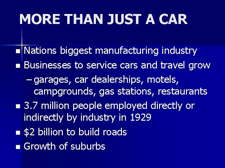 MORE THAN JUST A CAR Nations biggest manufacturing industry n Businesses to service cars