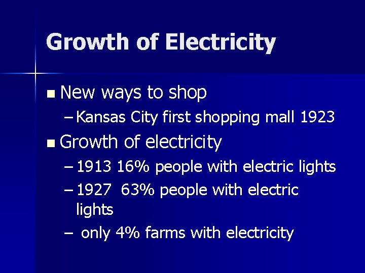 Growth of Electricity n New ways to shop – Kansas City first shopping mall