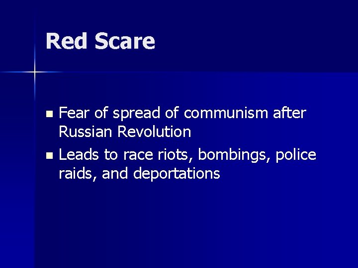 Red Scare Fear of spread of communism after Russian Revolution n Leads to race