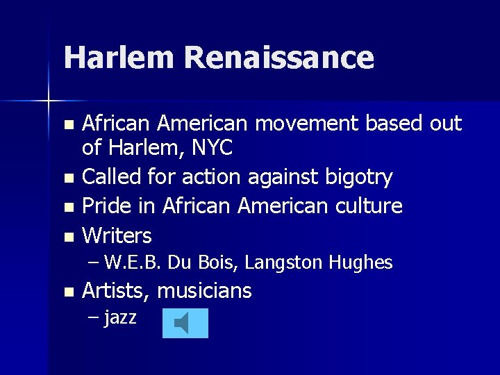 Harlem Renaissance African American movement based out of Harlem, NYC n Called for action