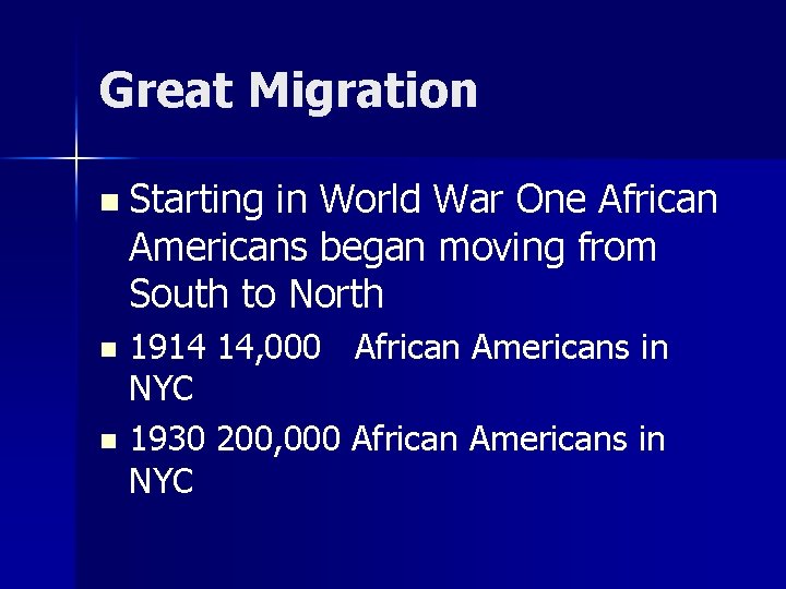 Great Migration n Starting in World War One African Americans began moving from South
