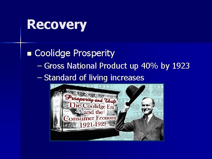 Recovery n Coolidge Prosperity – Gross National Product up 40% by 1923 – Standard