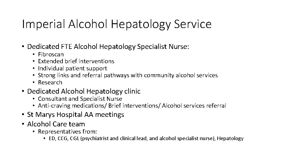 Imperial Alcohol Hepatology Service • Dedicated FTE Alcohol Hepatology Specialist Nurse: • • •