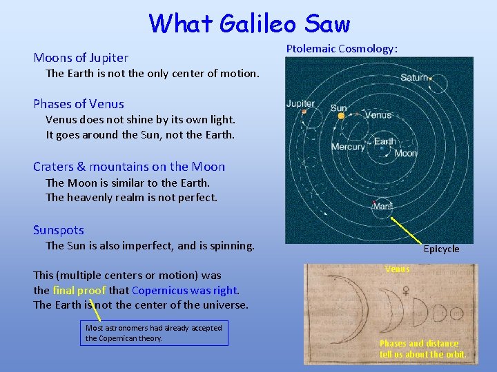 What Galileo Saw Moons of Jupiter Ptolemaic Cosmology: The Earth is not the only