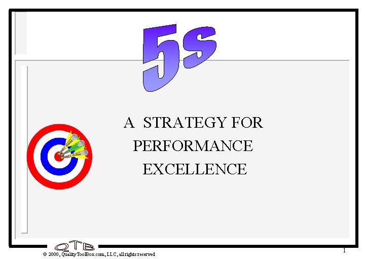 A STRATEGY FOR PERFORMANCE EXCELLENCE 2000, Quality. Tool. Box. com, LLC, all rights reserved A STRATEGY FOR PERFORMANCE EXCELLENCE 2000, Quality. Tool. Box. com, LLC, all rights reserved