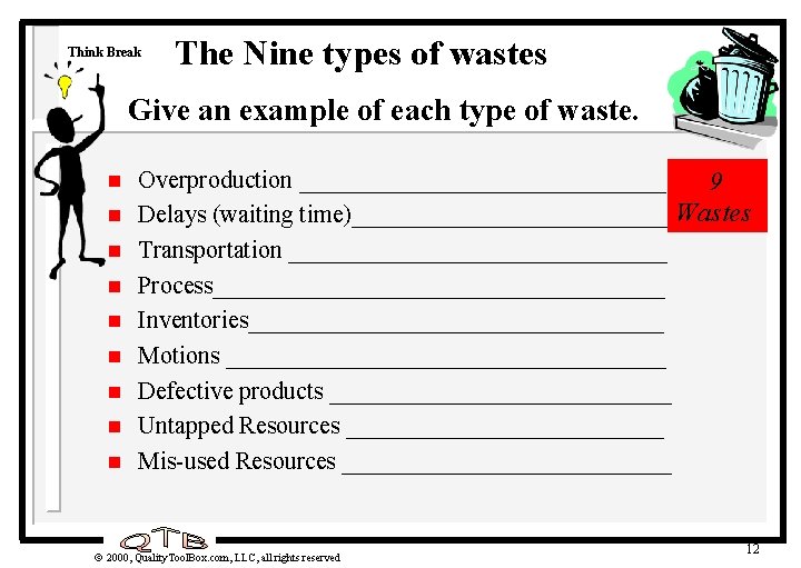 Think Break The Nine types of wastes Give an example of each type of Think Break The Nine types of wastes Give an example of each type of