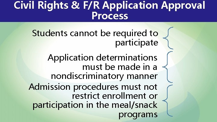 Civil Rights & F/R Application Approval Process Students cannot be required to participate Application