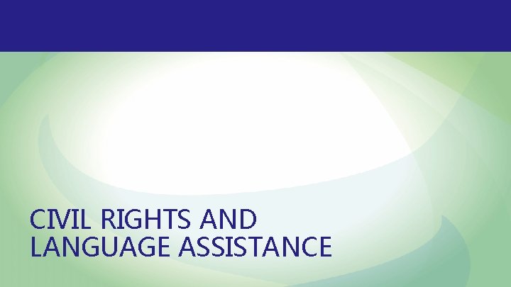 CIVIL RIGHTS AND LANGUAGE ASSISTANCE 