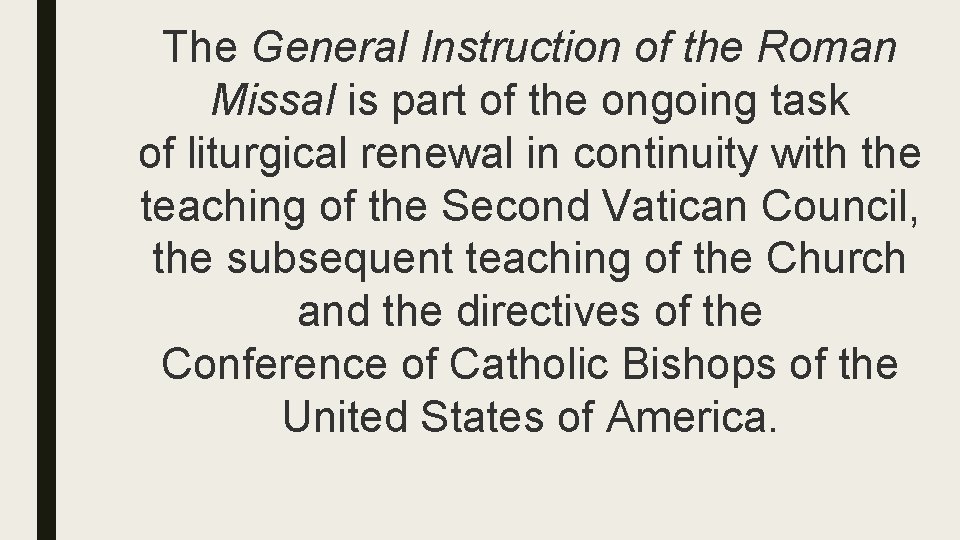 The General Instruction of the Roman Missal is part of the ongoing task of