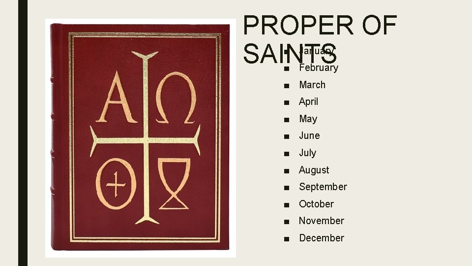 PROPER OF SAINTS ■ January ■ February ■ March ■ April ■ May ■
