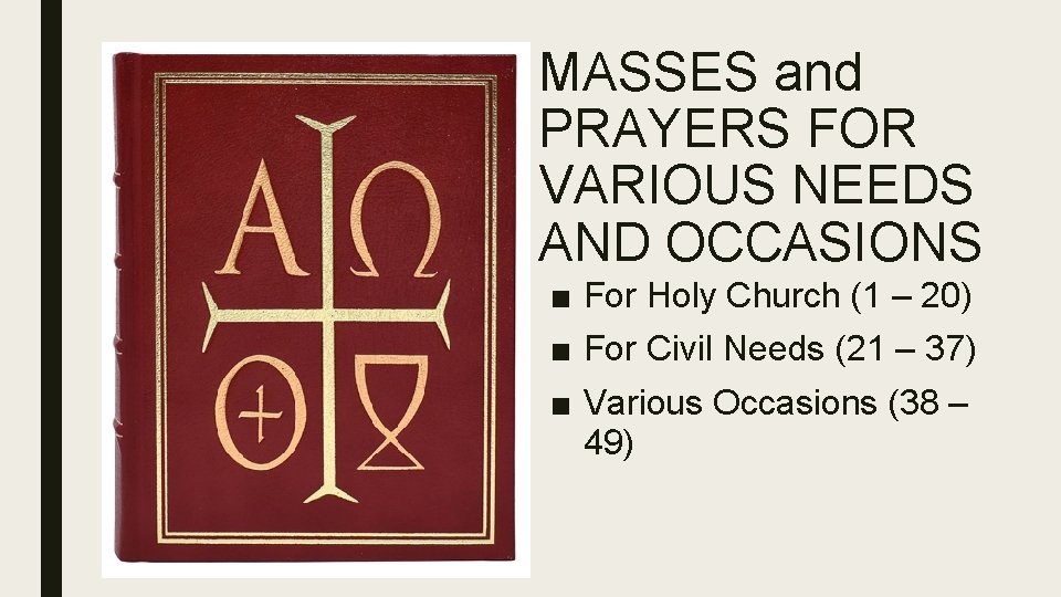 MASSES and PRAYERS FOR VARIOUS NEEDS AND OCCASIONS ■ For Holy Church (1 –
