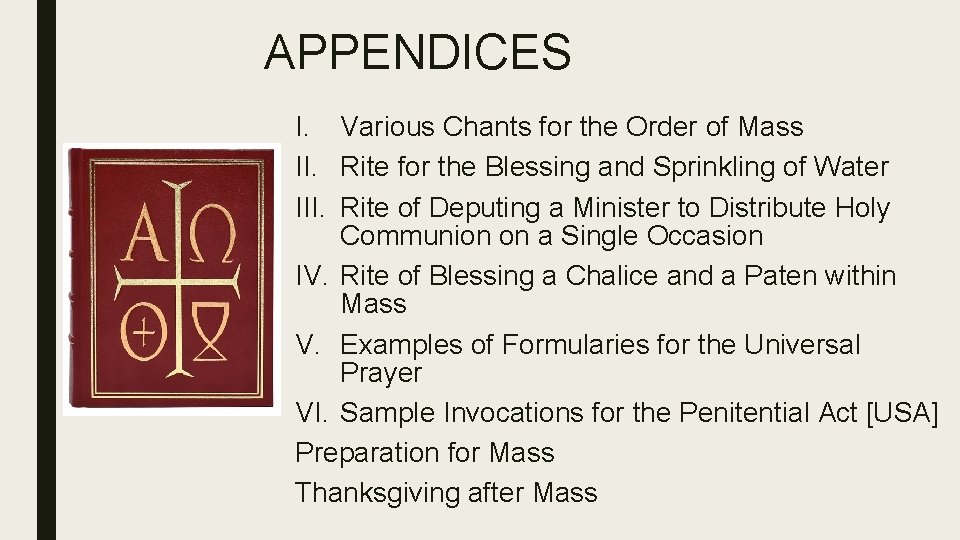 APPENDICES I. Various Chants for the Order of Mass II. Rite for the Blessing