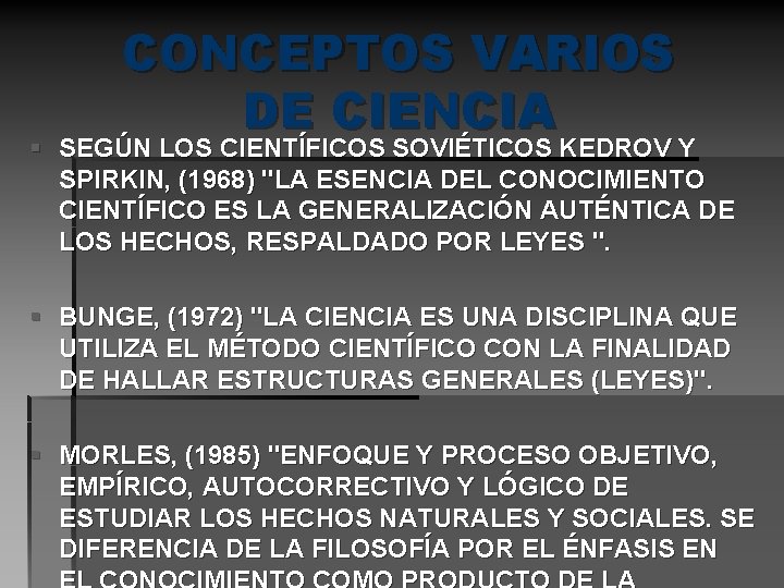 CONCEPTOS VARIOS DE CIENCIA § SEGÚN LOS CIENTÍFICOS SOVIÉTICOS KEDROV Y SPIRKIN, (1968) "LA