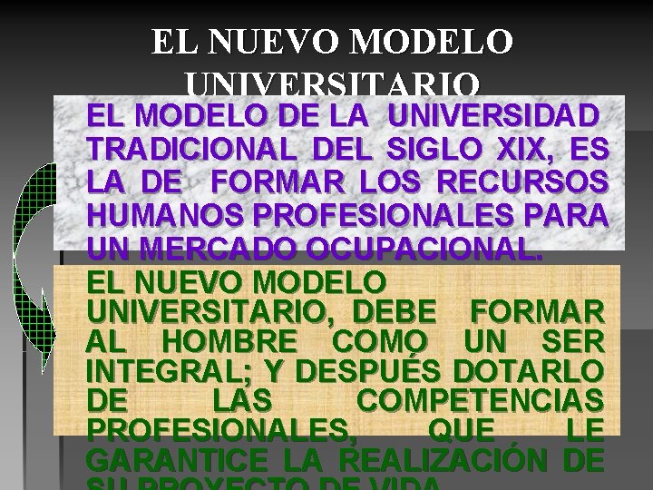 EL NUEVO MODELO UNIVERSITARIO EL MODELO DE LA UNIVERSIDAD TRADICIONAL DEL SIGLO XIX, ES