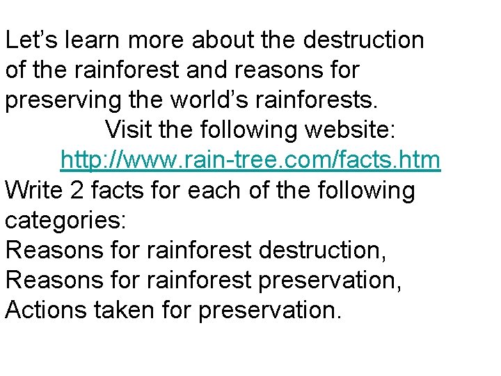 Let’s learn more about the destruction of the rainforest and reasons for preserving the