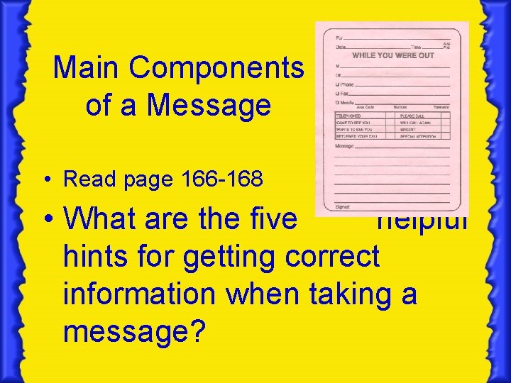 Main Components of a Message • Read page 166 -168 • What are the Main Components of a Message • Read page 166 -168 • What are the
