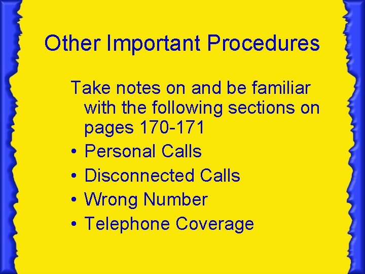 Other Important Procedures Take notes on and be familiar with the following sections on Other Important Procedures Take notes on and be familiar with the following sections on