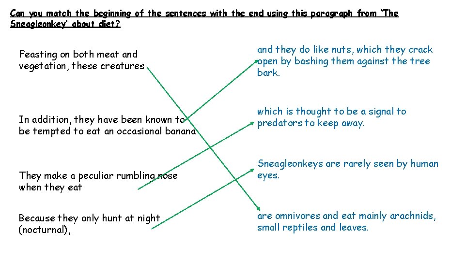 Can you match the beginning of the sentences with the end using this paragraph