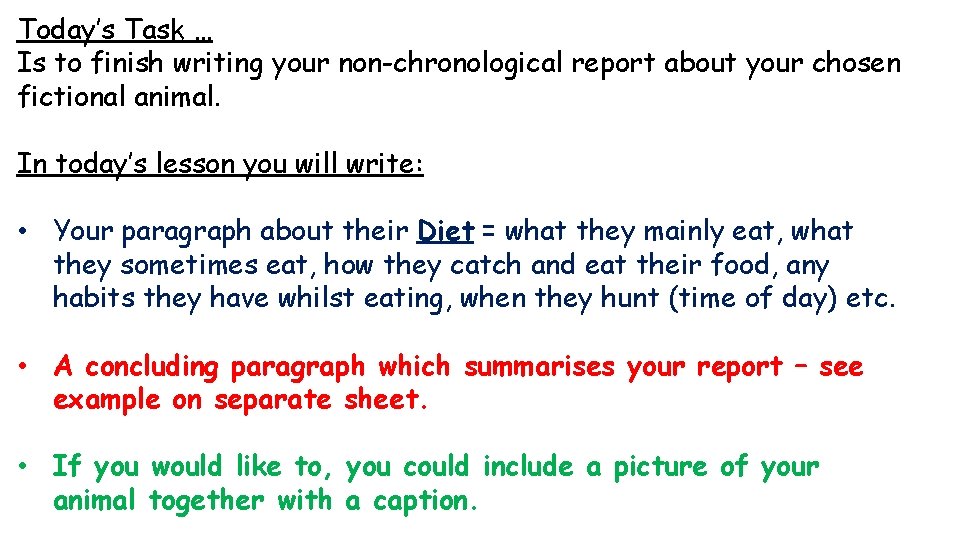 Today’s Task … Is to finish writing your non-chronological report about your chosen fictional