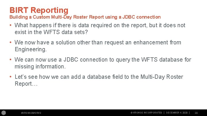 BIRT Reporting Building a Custom Multi-Day Roster Report using a JDBC connection • What