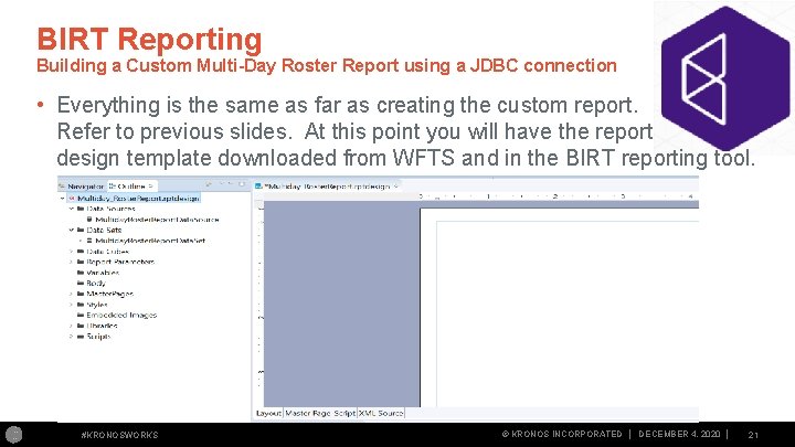 BIRT Reporting Building a Custom Multi-Day Roster Report using a JDBC connection • Everything
