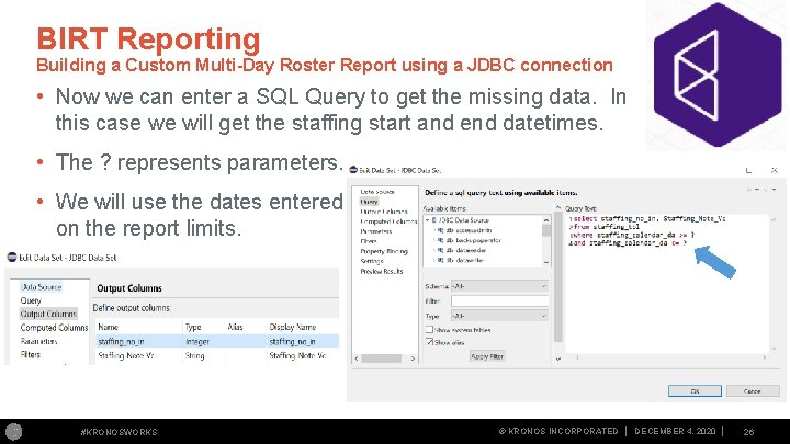 BIRT Reporting Building a Custom Multi-Day Roster Report using a JDBC connection • Now