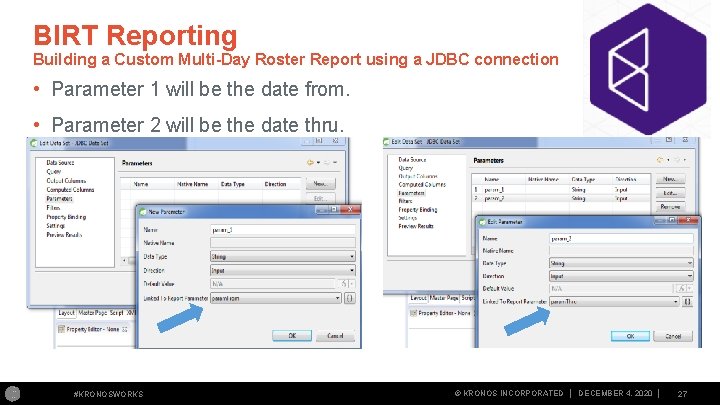 BIRT Reporting Building a Custom Multi-Day Roster Report using a JDBC connection • Parameter