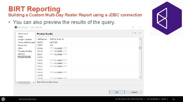 BIRT Reporting Building a Custom Multi-Day Roster Report using a JDBC connection • You