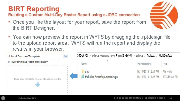 BIRT Reporting Building a Custom Multi-Day Roster Report using a JDBC connection • Once