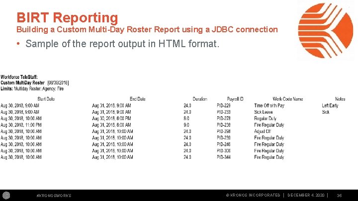 BIRT Reporting Building a Custom Multi-Day Roster Report using a JDBC connection • Sample