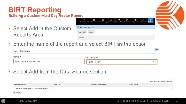 BIRT Reporting Building a Custom Multi-Day Roster Report • Select Add in the Custom