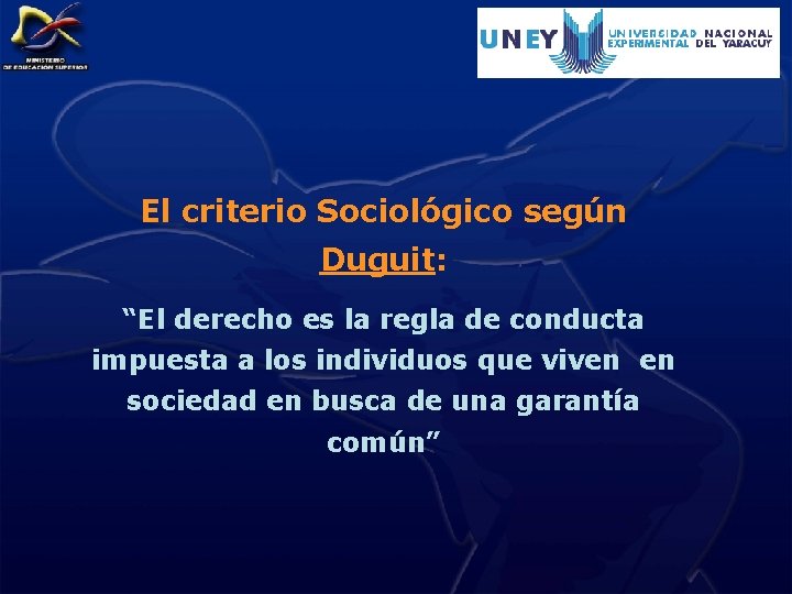 El criterio Sociológico según Duguit: “El derecho es la regla de conducta impuesta a