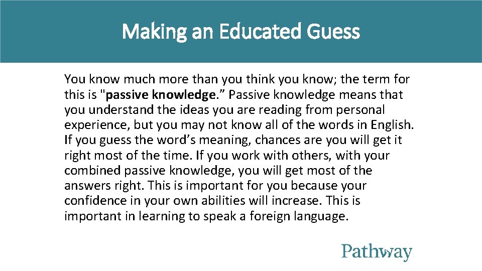 Making an Educated Guess You know much more than you think you know; the