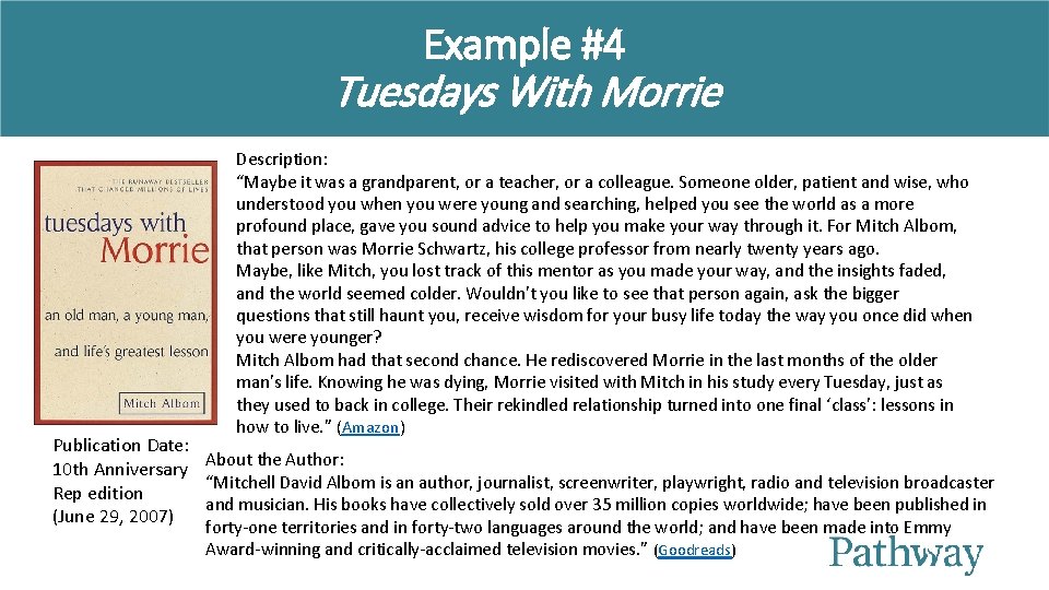 Example #4 Tuesdays With Morrie Description: “Maybe it was a grandparent, or a teacher,