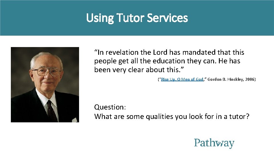 Using Tutor Services “In revelation the Lord has mandated that this people get all Using Tutor Services “In revelation the Lord has mandated that this people get all