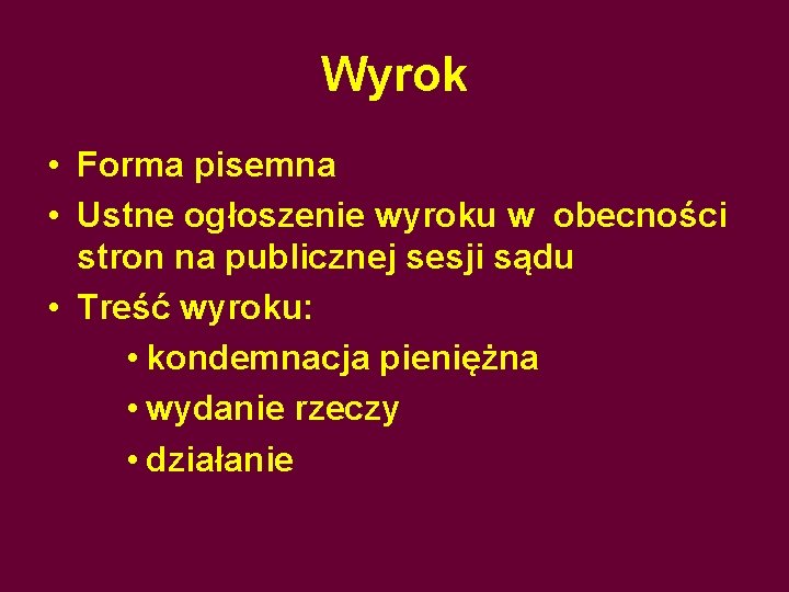 Wyrok • Forma pisemna • Ustne ogłoszenie wyroku w obecności stron na publicznej sesji