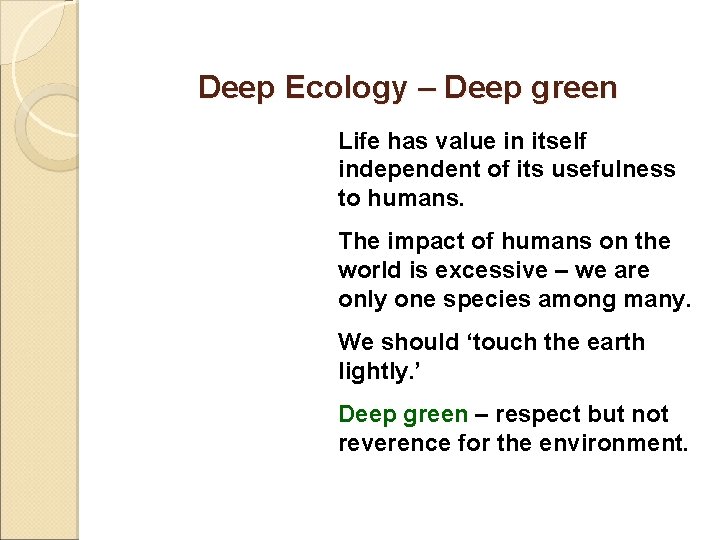 Deep Ecology – Deep green Life has value in itself independent of its usefulness