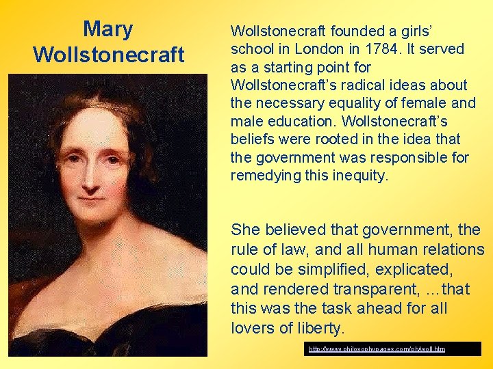 Mary Wollstonecraft founded a girls’ school in London in 1784. It served as a