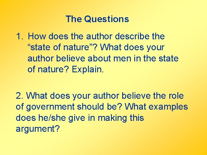 The Questions 1. How does the author describe the “state of nature”? What does